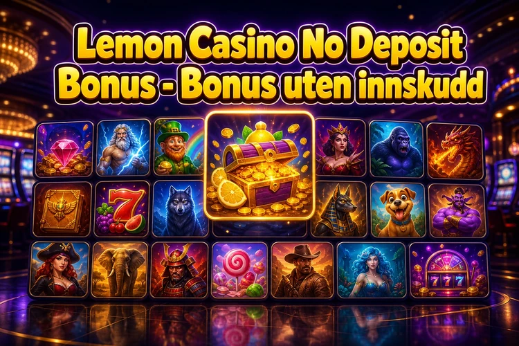 Lemon Casino No Deposit Bonus - Bonus uten innskudd